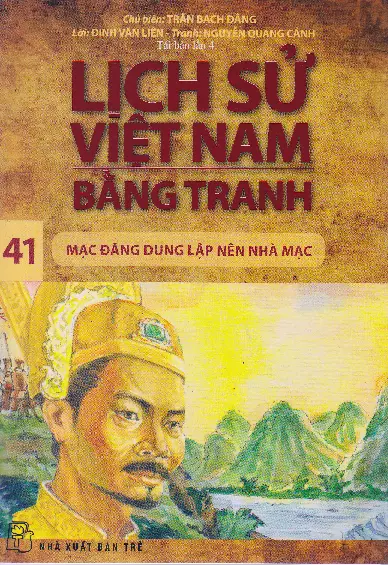 Lịch Sử Việt Nam Bằng Tranh - Tập 41 - Mạc Đăng Dung Lập Nên Nhà Mạc