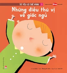 Tranh Truyện Ehon Nhật Bản - Tớ Yêu Cơ Thể Mình 3 - Những Điều Thú Vị Về Giấc Ngủ