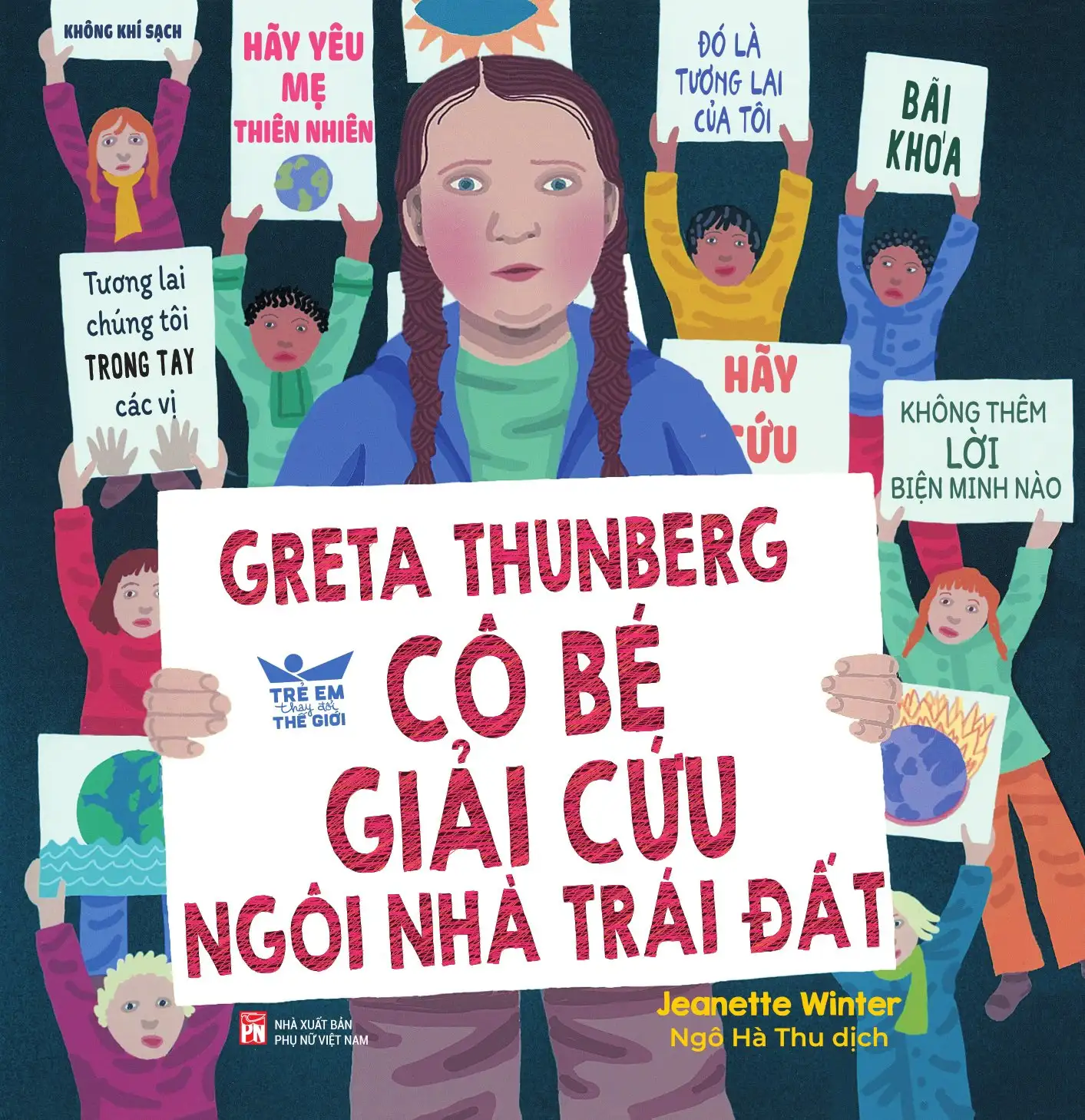 Greta Thunberg - Cô Bé Giải Cứu Ngôi Nhà Trái Đất