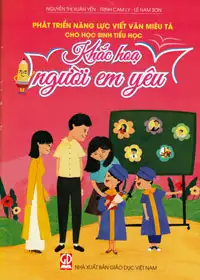 Phát triển năng lực viết văn miêu tả cho học sinh tiểu học – Khắc họa người em yêu