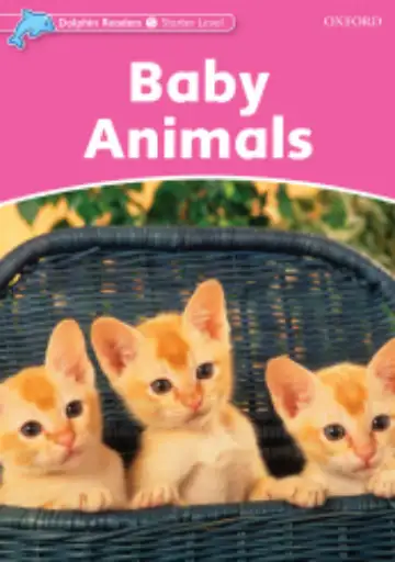 Oxford Dolphin Readers Level Starter: Baby Animals