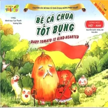Chuyện các bé rau củ quả ở khu rừng phép thuật - Bé Cà chua tốt bụng