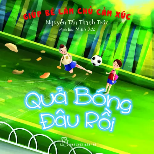 Quả Bóng Đâu Rồi - Giúp Bé Làm Chủ Cảm Xúc