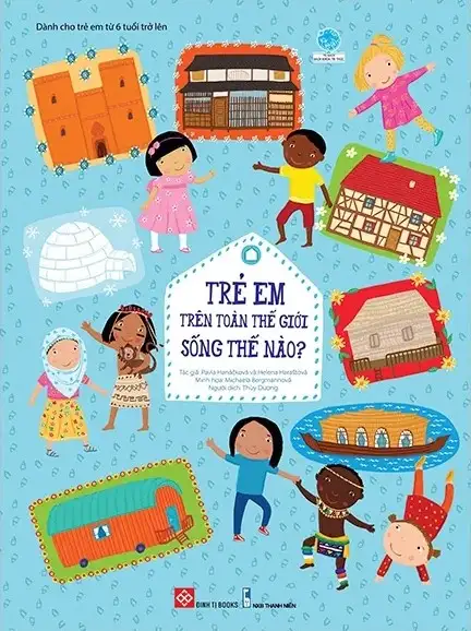 Trẻ Em Trên Toàn Thế Giới Sống Thế Nào?