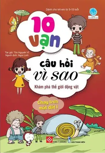 10 vạn câu hỏi vì sao - Khám phá thế giới động vật - Chạy trên mặt đất