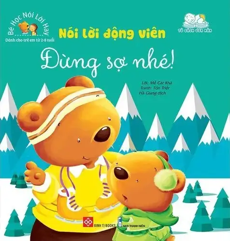 Bé học nói lời hay - Nói lời động viên - Đừng sợ nhé!
