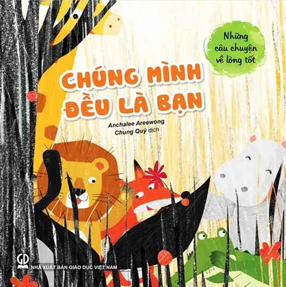 Những Câu Chuyện Về Lòng Tốt - Chúng Mình Đều Là Bạn