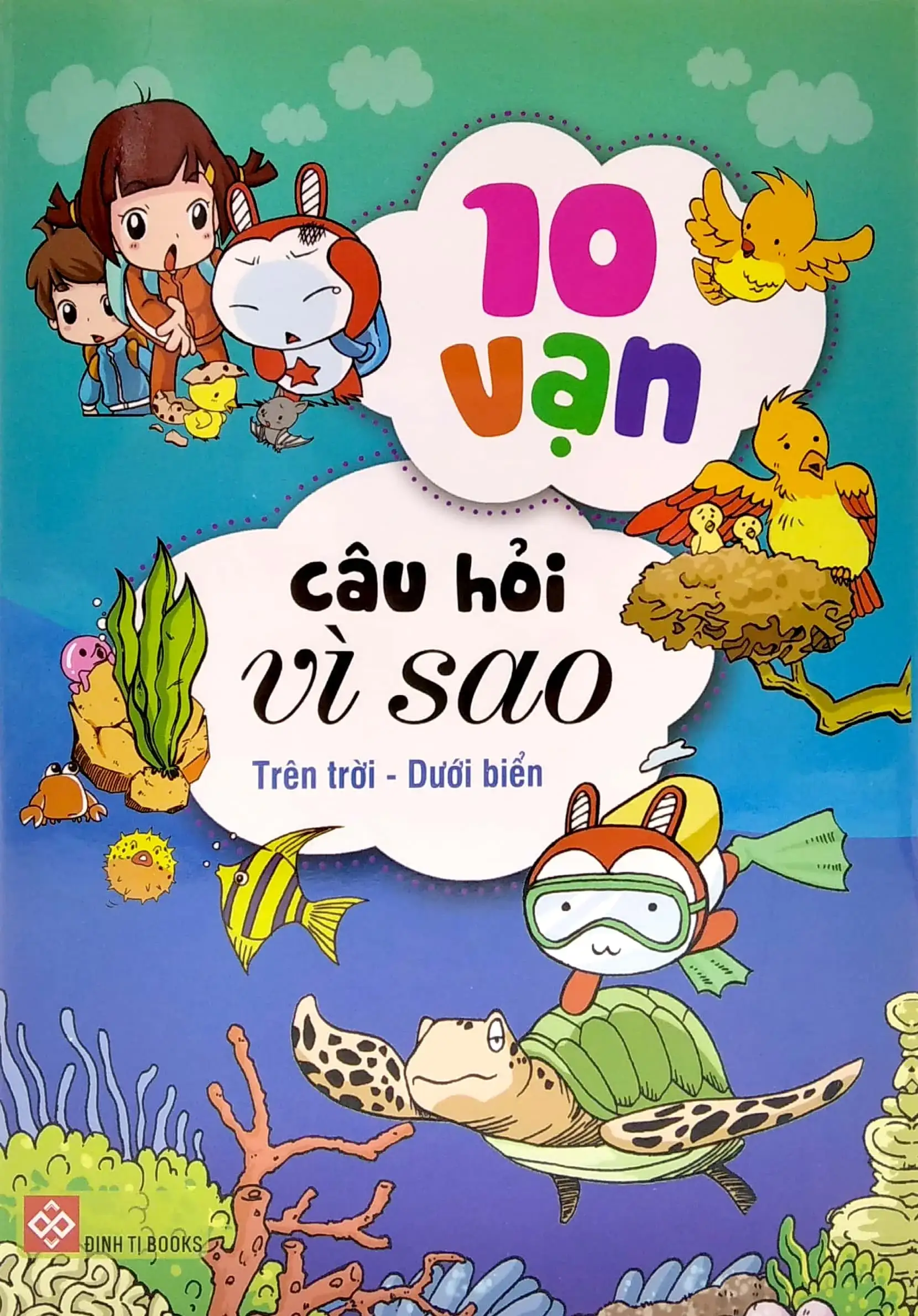 10 Vạn Câu Hỏi Vì Sao - Trên Trời - Dưới Biển