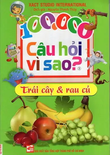 100.000 Câu Hỏi Vì Sao - Trái Cây & Rau Củ