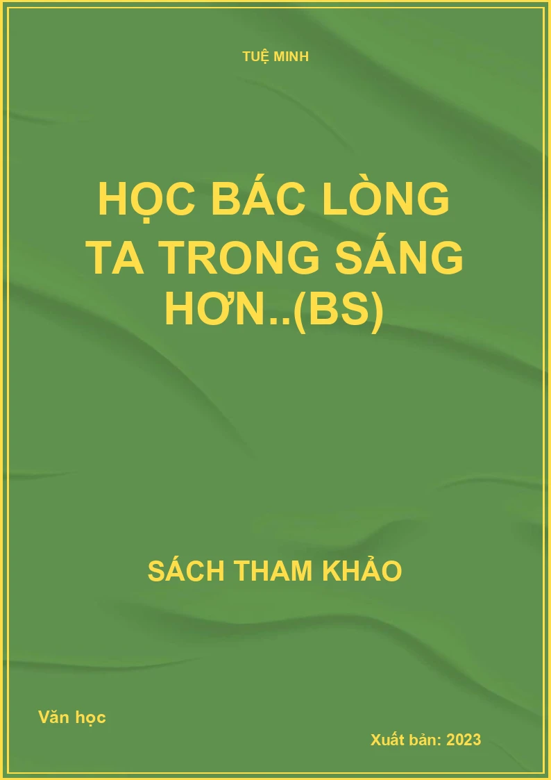 Học Bác lòng ta trong sáng hơn..(BS)