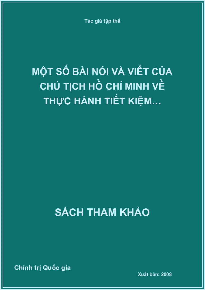 Một số bài nói và viết của Chủ tịch Hồ Chí Minh về thực hành tiết kiệm…