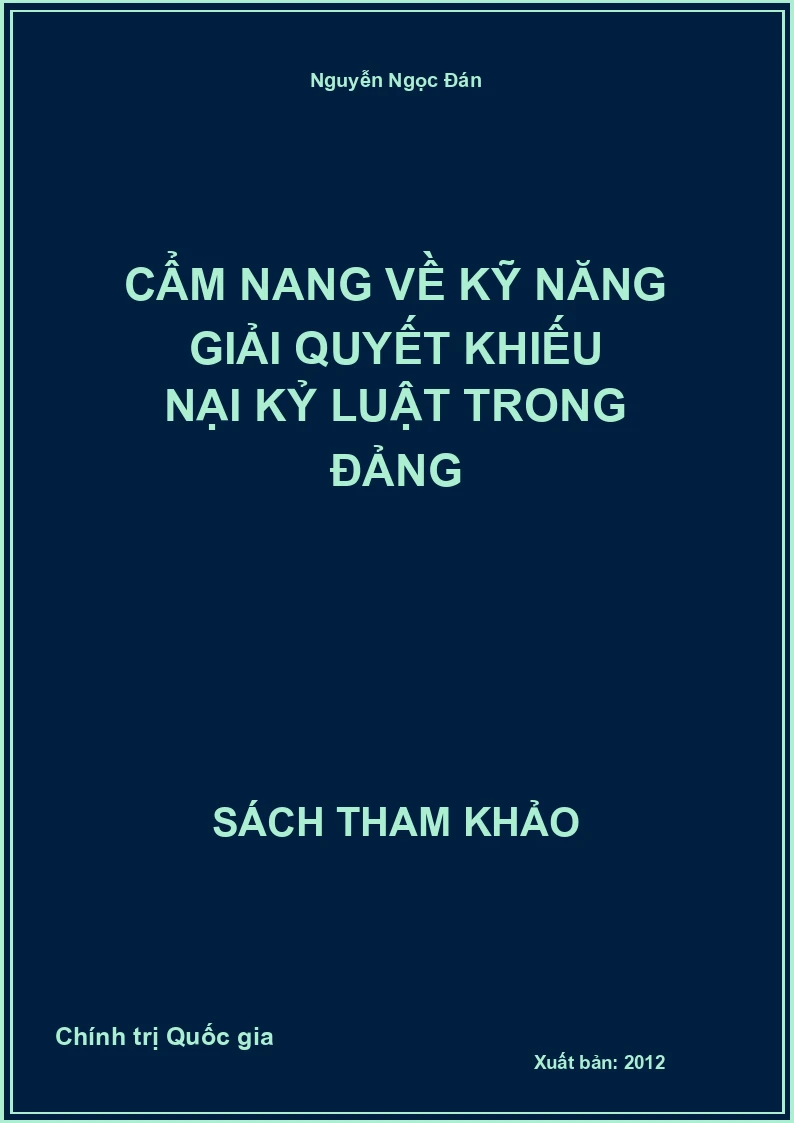 Cẩm nang về kỹ năng giải quyết khiếu nại kỷ luật trong Đảng