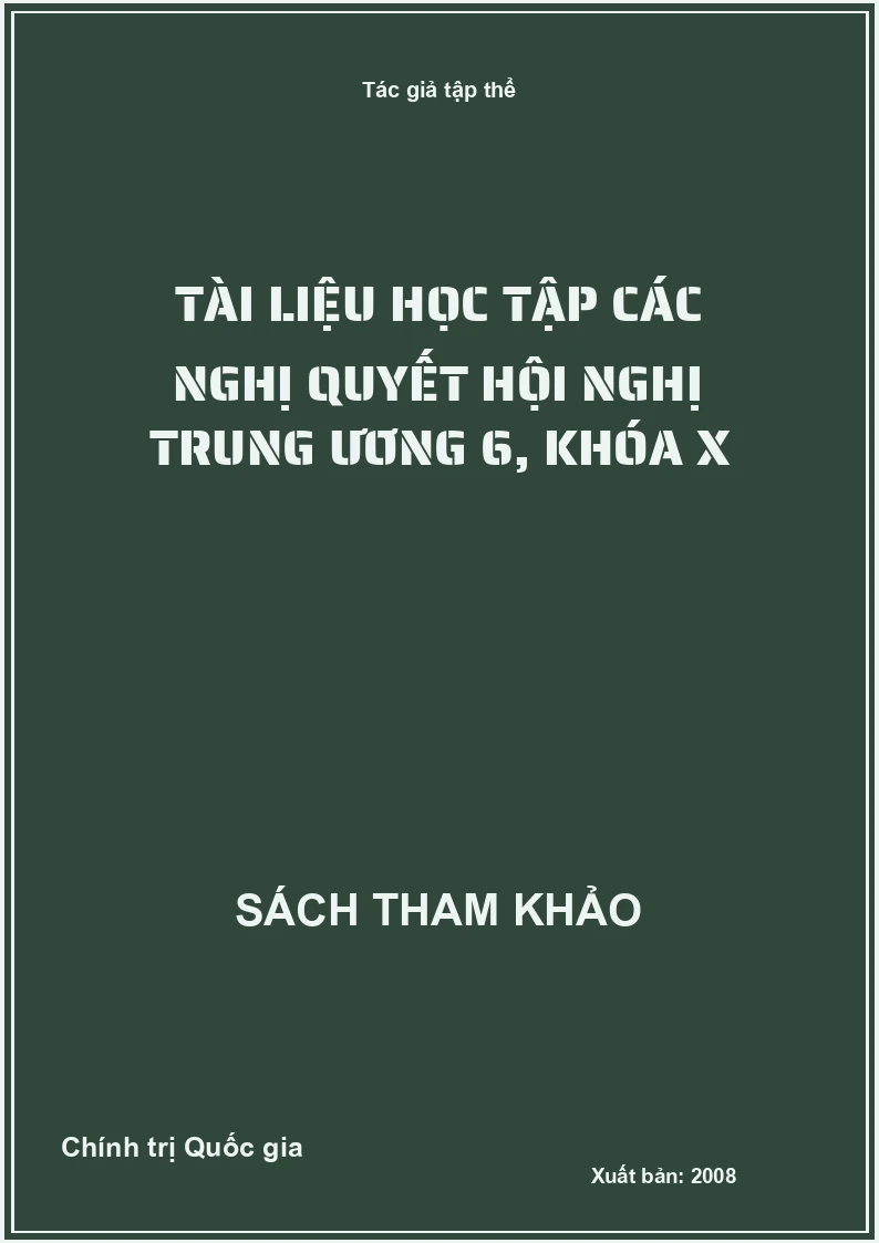 Tài liệu học tập các nghị quyết hội nghị trung ương 6, khóa X
