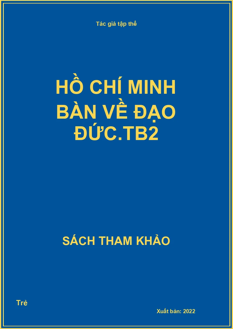 Hồ Chí Minh bàn về đạo đức.TB2