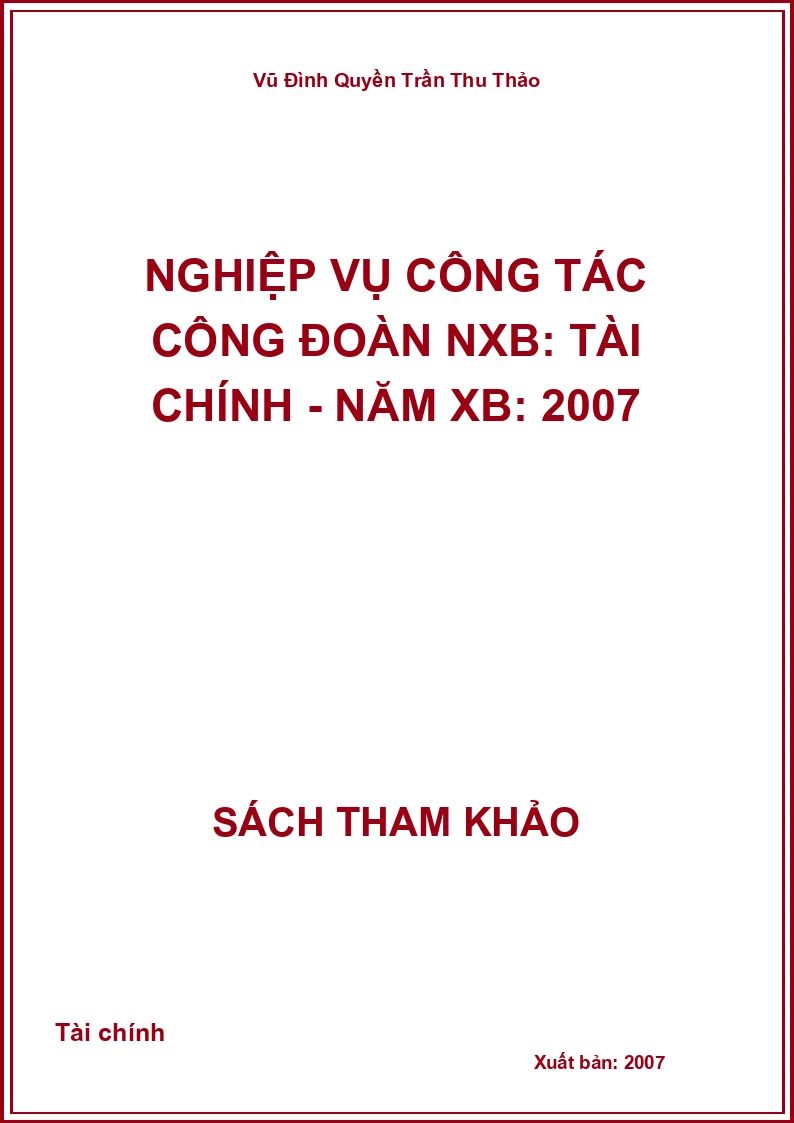 Nghiệp vụ công tác công đoàn NXB: Tài chính - Năm XB: 2007