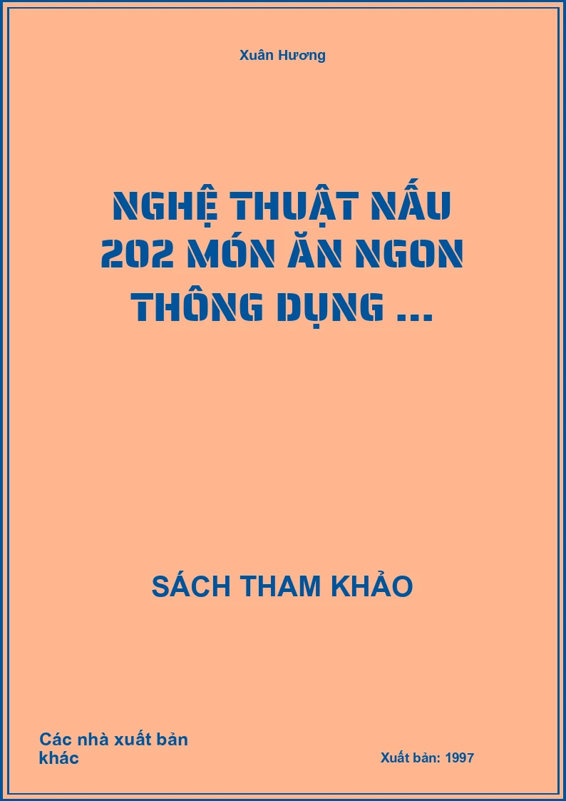 Nghệ thuật nấu 202 món ăn ngon thông dụng …