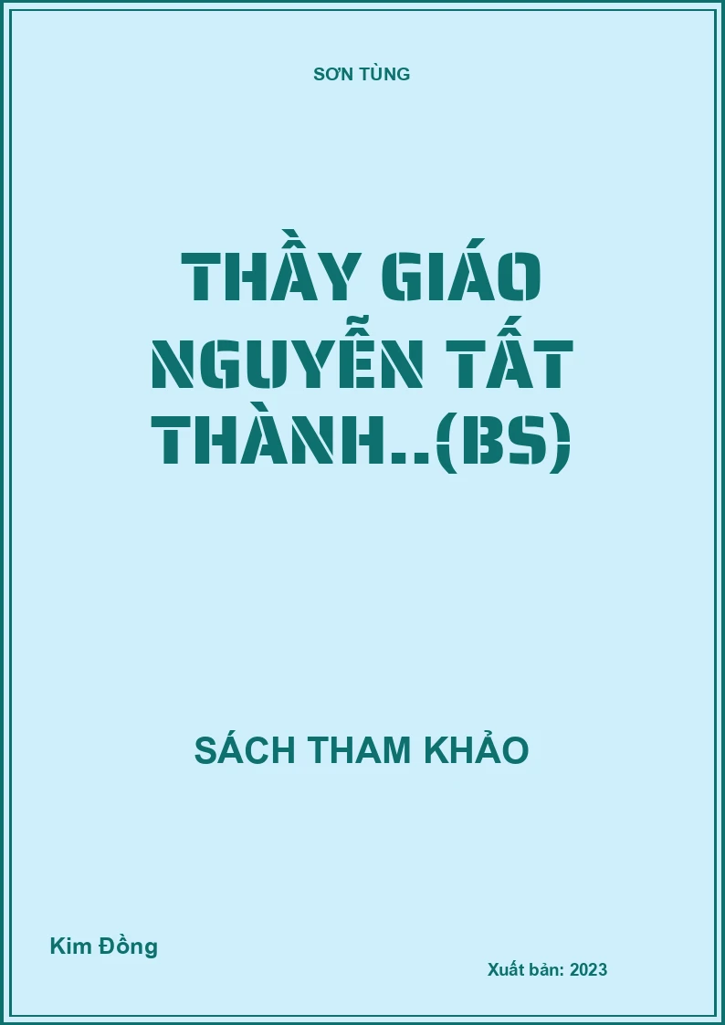 Thầy giáo Nguyễn Tất Thành..(BS)