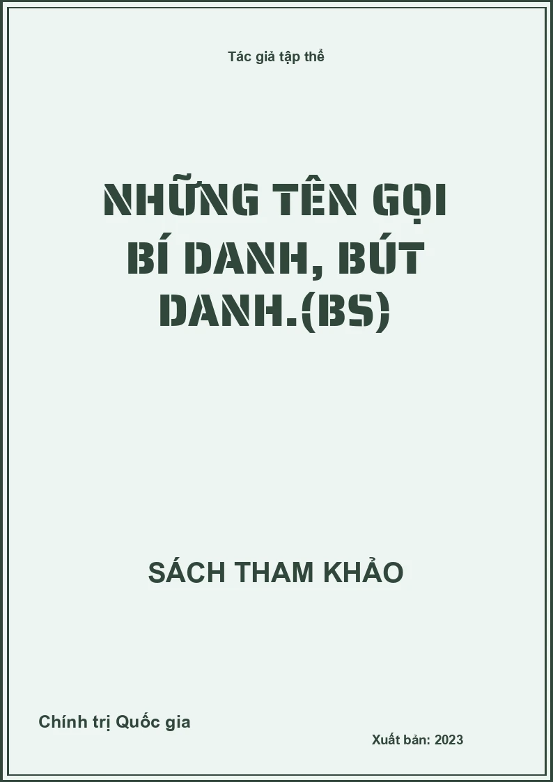 Những tên gọi bí danh, bút danh.(BS)