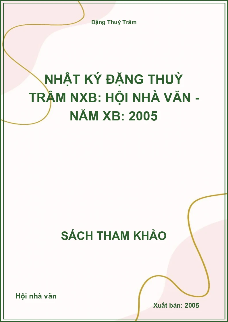 Nhật ký Đặng Thuỳ Trâm NXB: Hội nhà văn - Năm XB: 2005