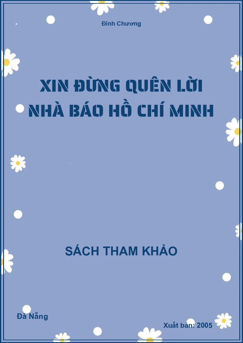 Xin đừng quên lời nhà báo Hồ Chí Minh