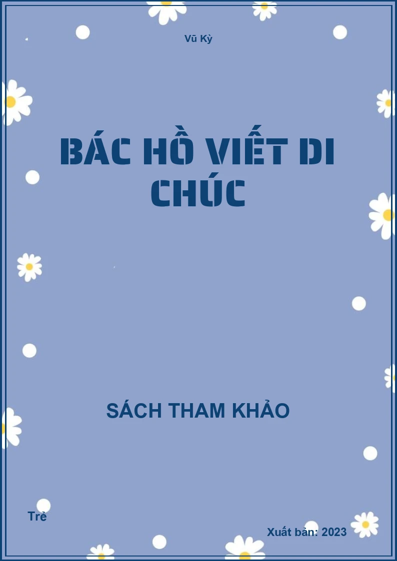 Bác Hồ viết di chúc (NXB Trẻ 2023)