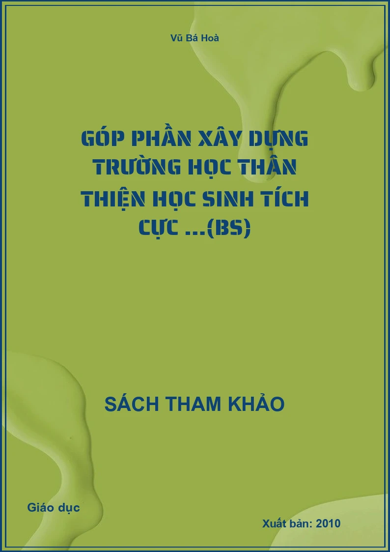 Góp phần xây dựng trường học thân thiện học sinh tích cực …(BS)