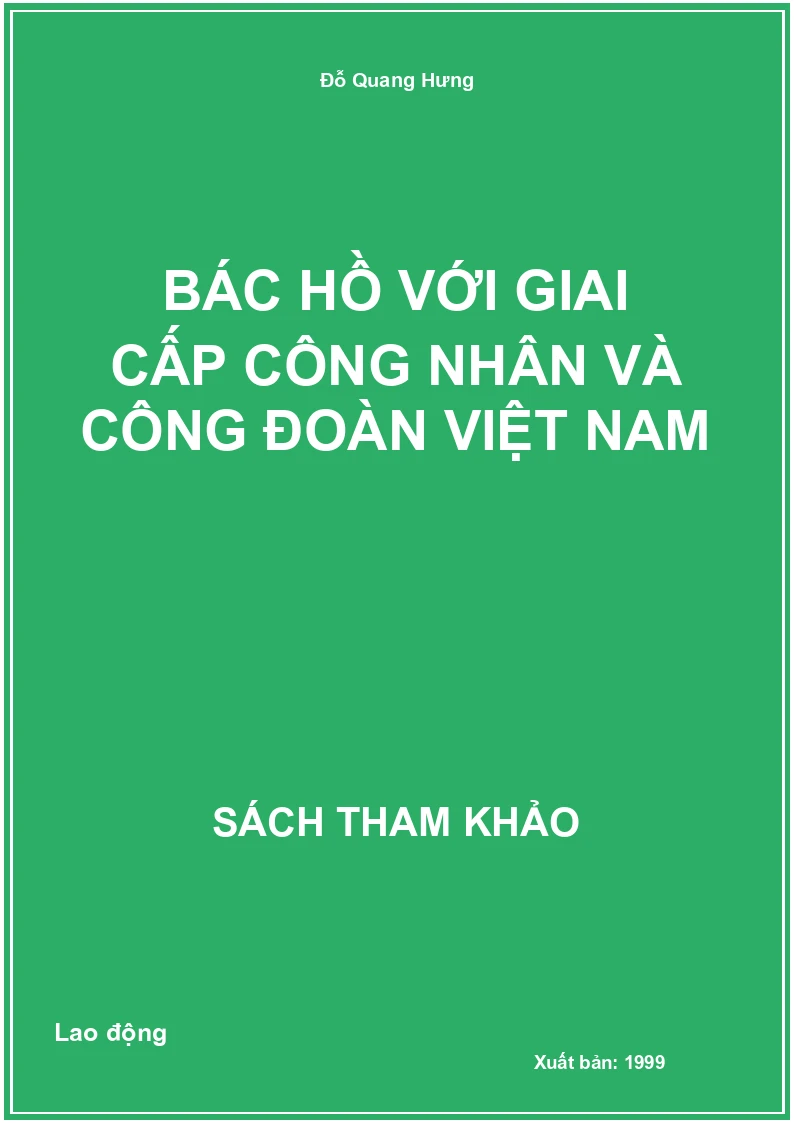 Bác Hồ với giai cấp công nhân và công đoàn Việt Nam