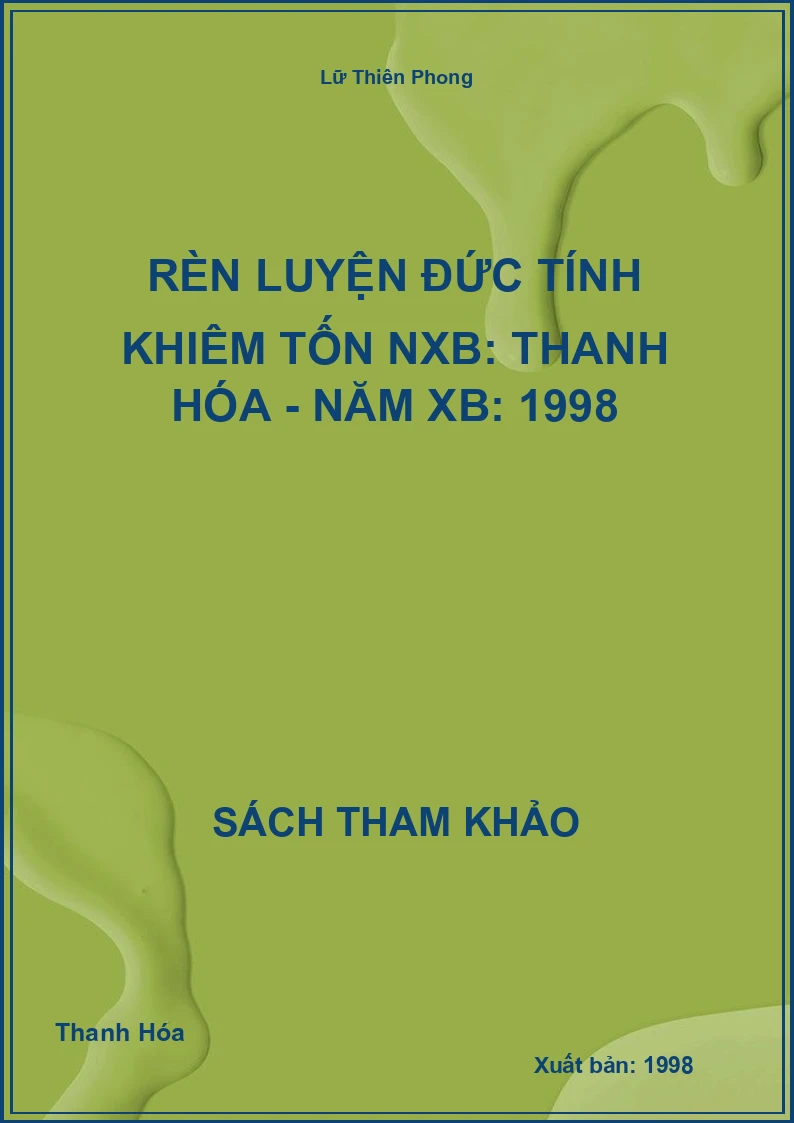 Rèn luyện đức tính khiêm tốn NXB: Thanh Hóa - Năm XB: 1998