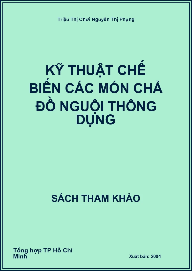 Kỹ thuật chế biến các món chả đồ nguội thông dụng