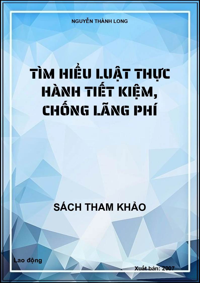 Tìm hiểu Luật thực hành tiết kiệm, chống lãng phí
