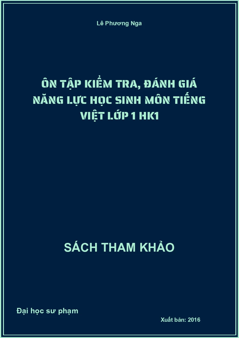 Ôn tập Kiểm tra, đánh giá năng lực học sinh môn tiếng việt Lớp 1 HK1