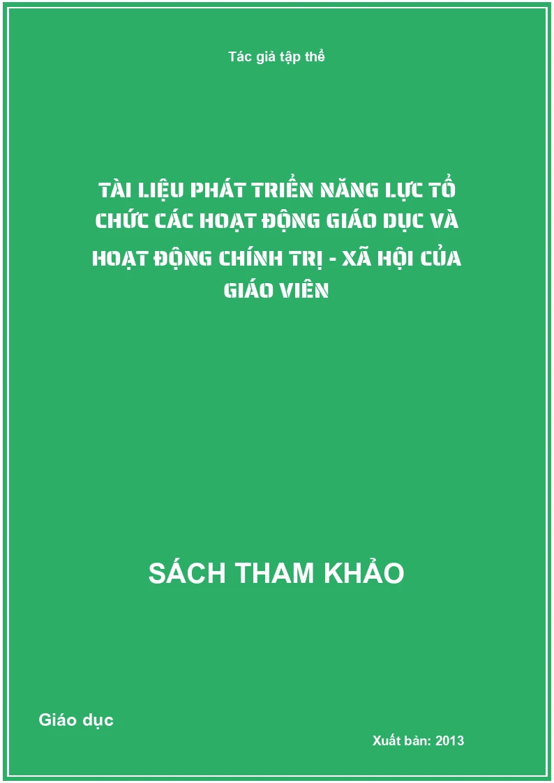 Tài liệu phát triển năng lực tổ chức các hoạt động giáo dục và hoạt động chính trị - xã hội của giáo viên