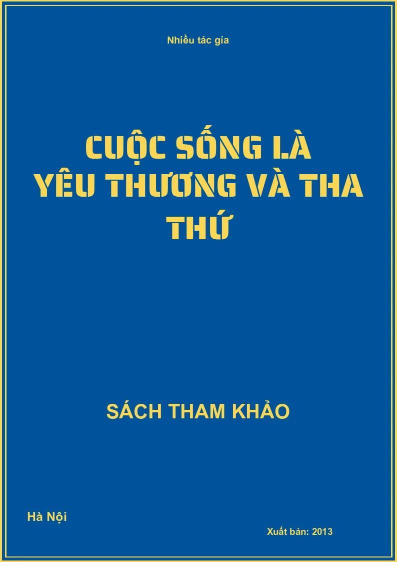 Cuộc sống là yêu thương và tha thứ