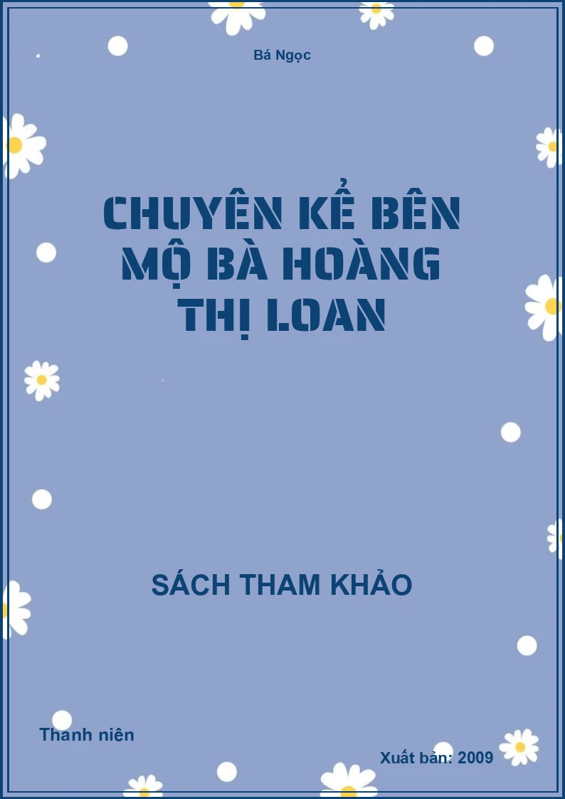 Chuyên kể bên mộ bà Hoàng Thị Loan