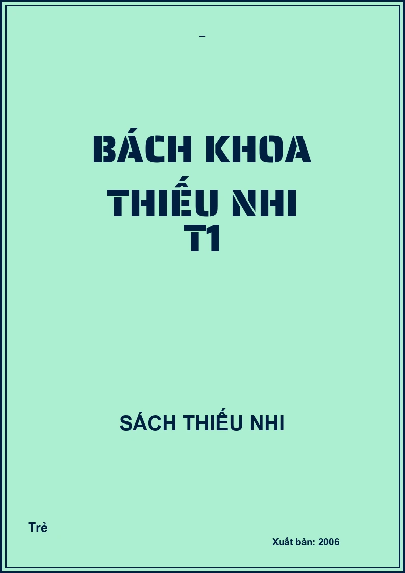 Bách khoa thiếu nhi - Tập 1