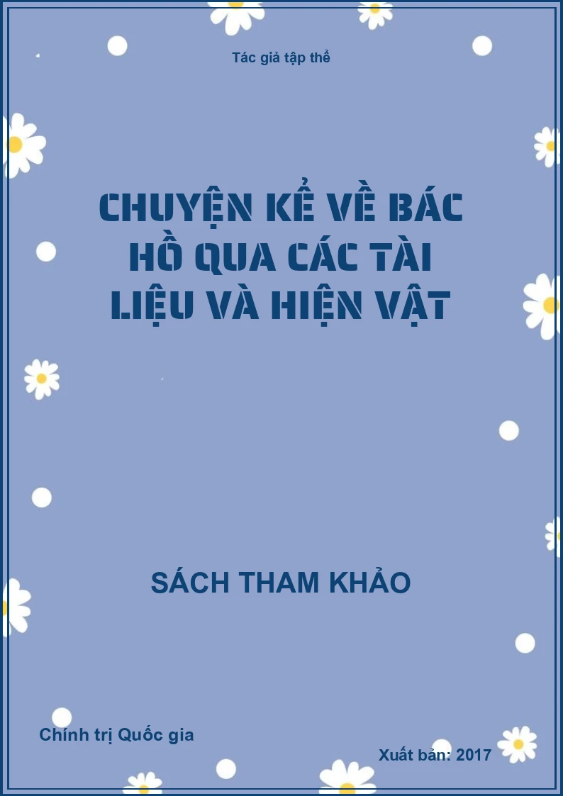 Chuyện kể về bác Hồ qua các tài liệu và hiện vật