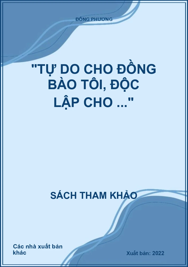 "Tự do cho đồng bào tôi, Độc lập cho ..."