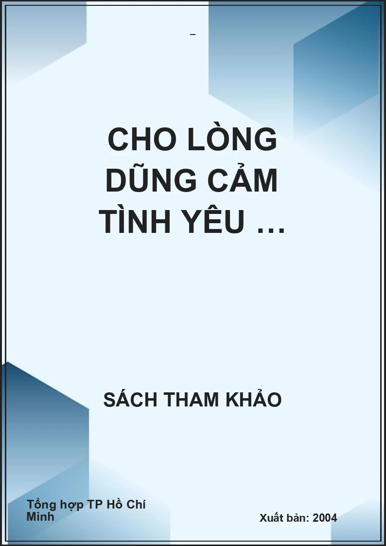 Cho lòng dũng cảm tình yêu …