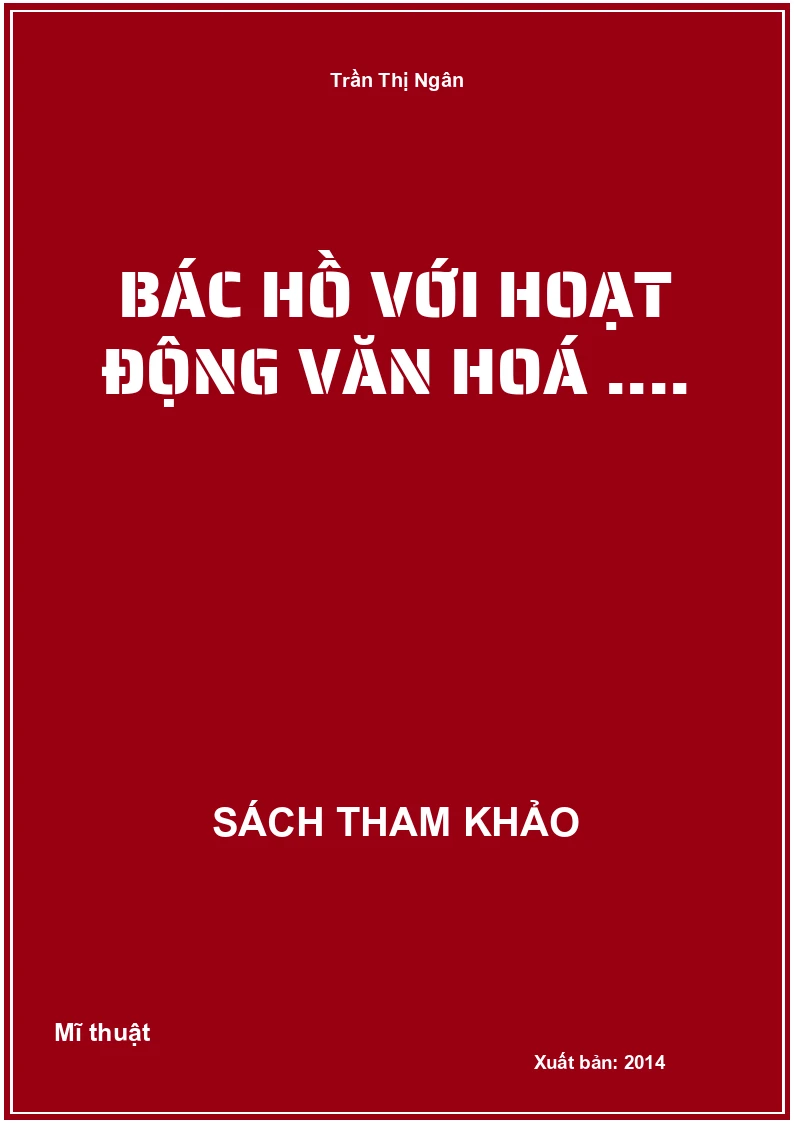 Bác Hồ với hoạt động văn hoá ....
