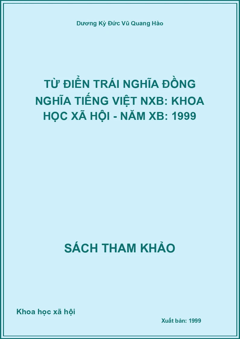 Từ điển trái nghĩa đồng nghĩa tiếng việt NXB: Khoa học xã hội - Năm XB: 1999