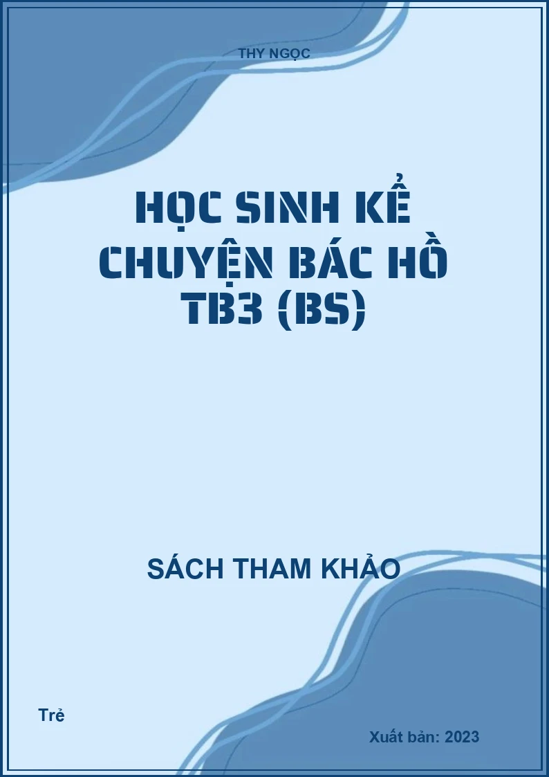Học sinh kể chuyện Bác Hồ TB3 (BS)