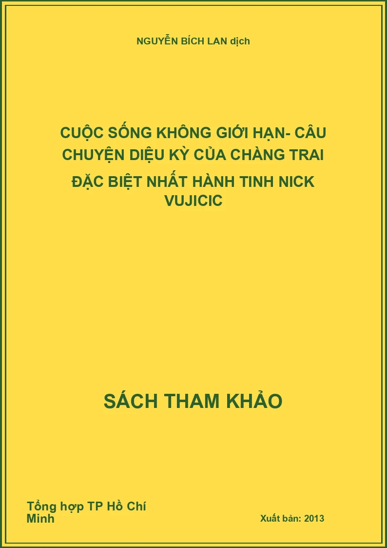 Cuộc sống không giới hạn- Câu chuyện diệu kỳ của chàng trai đặc biệt nhất hành tinh NICK VUJICIC