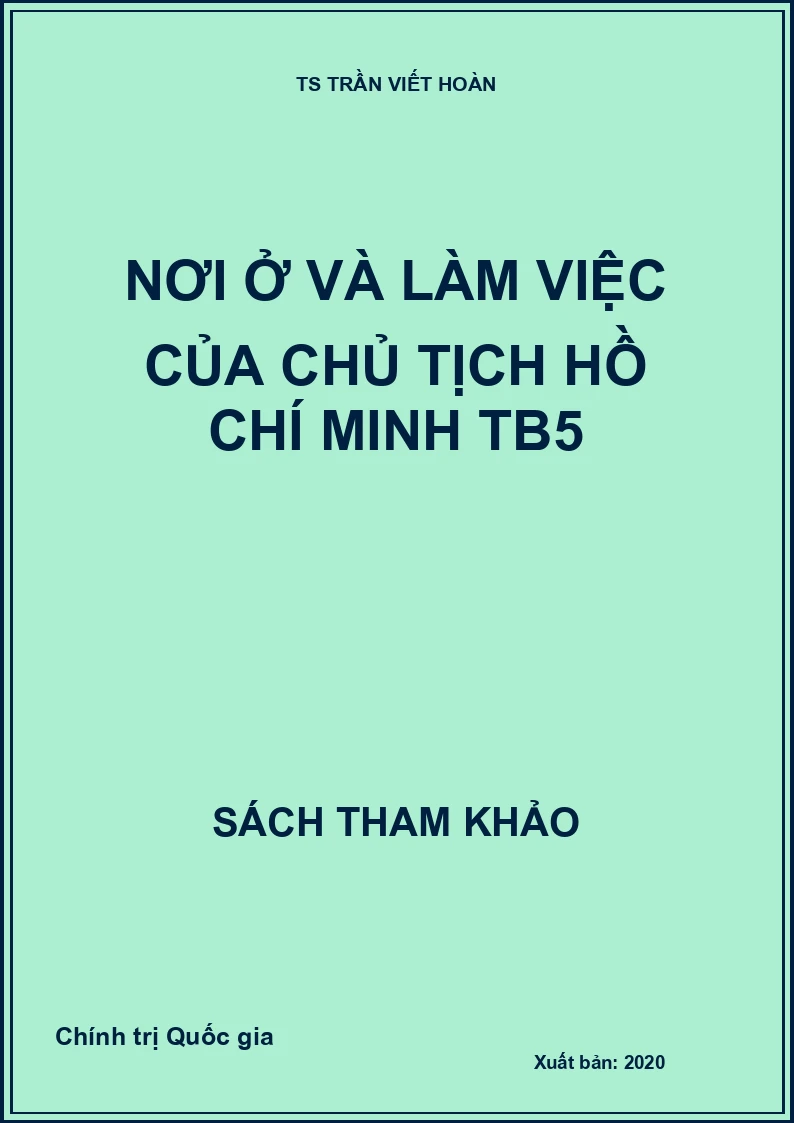 Nơi ở và làm việc của Chủ tịch Hồ Chí Minh TB5