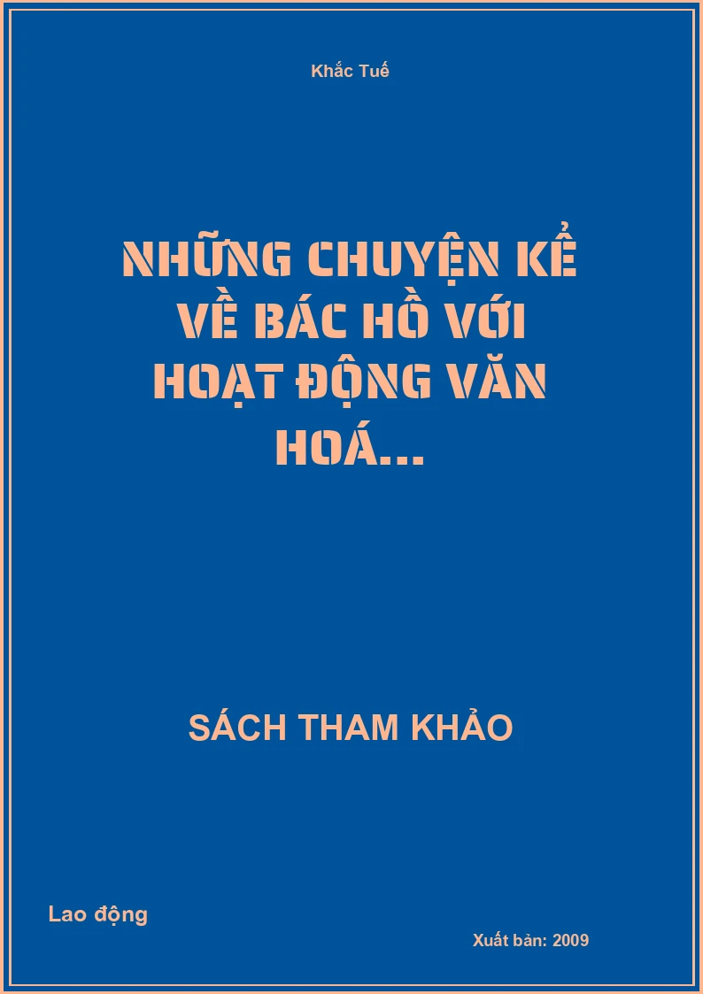 Những chuyện kể về bác Hồ với hoạt động văn hoá...
