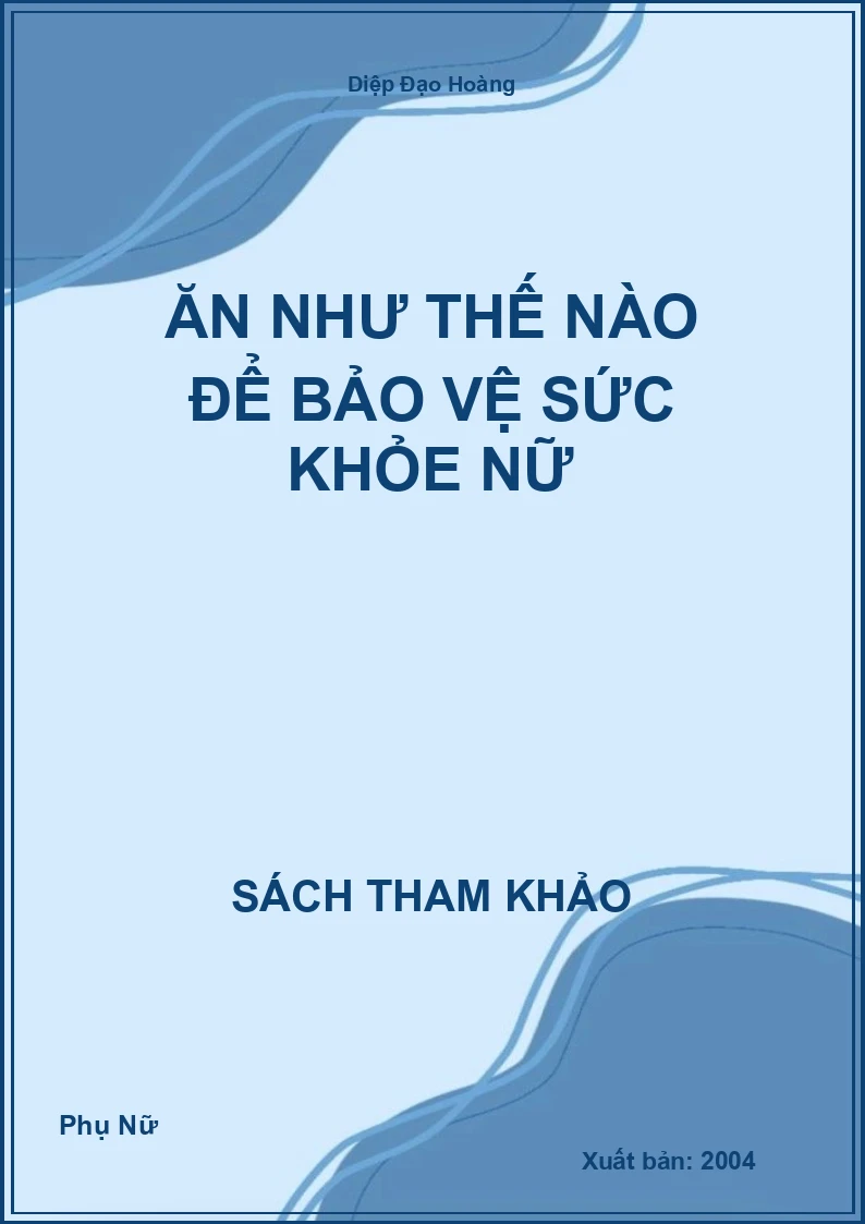 Ăn như thế nào để bảo vệ sức khỏe nữ