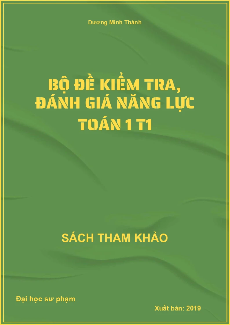 Bộ đề kiểm tra, đánh giá năng lực toán 1 T1