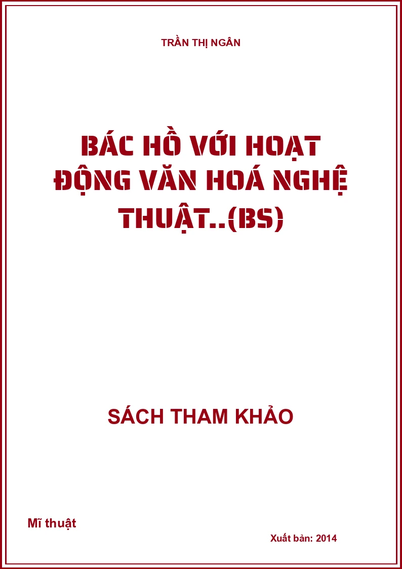 Bác Hồ với hoạt động văn hoá nghệ thuật..(BS)