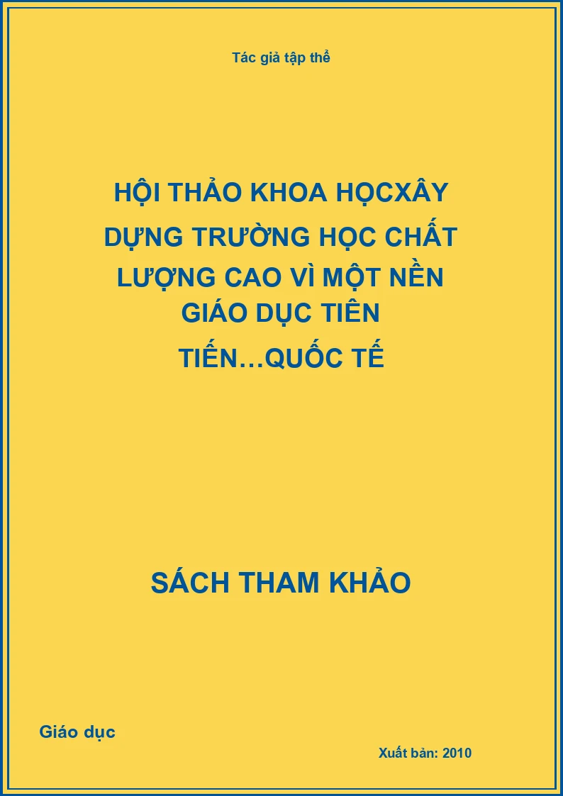 Hội thảo khoa họcxây dựng trường học chất lượng cao vì một nền giáo dục tiên tiến…quốc tế