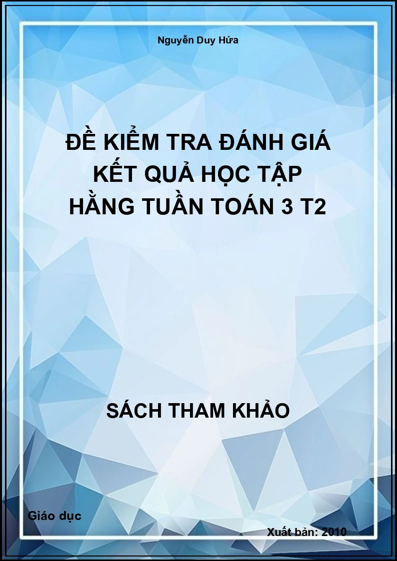 Đề kiểm tra đánh giá kết quả học tập hằng tuần toán 3 t2