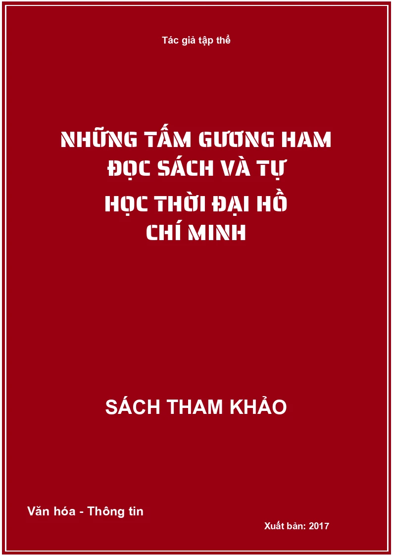 Những tấm gương ham đọc sách và tự học thời đại Hồ Chí Minh